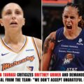 Hot: Diana Taurasi criticizes Brittney Griner and demands her dismissal from the team: “We don’t accept ungrateful people” – Shocking statement!