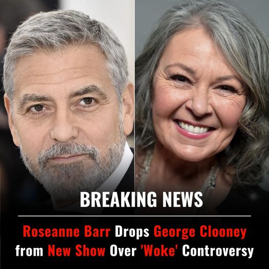 Roseanne Barr Drops George Clooney from New Show Over ‘Woke’ Controversy