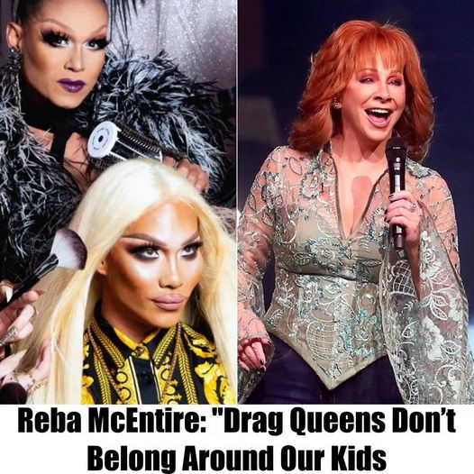 BREAKING NEWS: Reba McEntire: “Drag Queens Don’t Belong Around Our Kids.