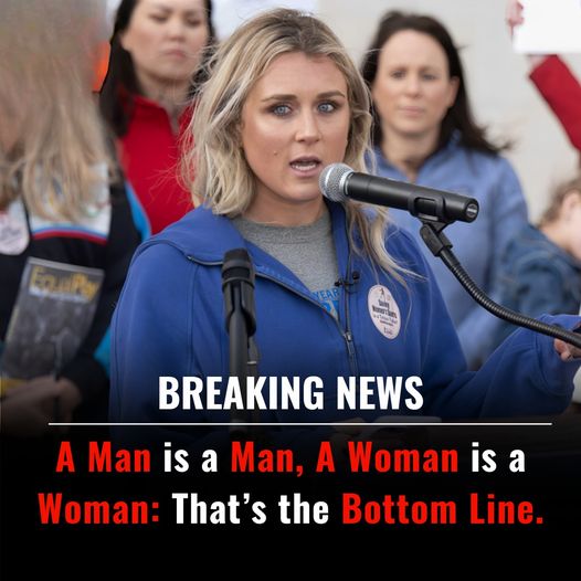 A Man is a Man, A Woman is a Woman: That’s the Bottom Line.