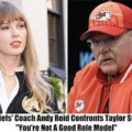 Breaking: Andy Reid Sparks Controversy with Comments on Taylor Swift’s Influence “You’re Not A Good Role Model”