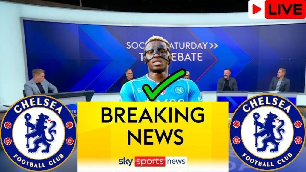 (VIDEO) BREAKING NEWS: Chelsea made Napoli striker Victor Osimhen their final offer this evening 🔵